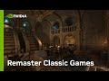 Easily remaster classic games with nvidia rtx remix