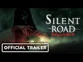Silent Road  - Official Reveal Trailer