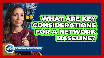 What Are Key Considerations For a Network Baseline?