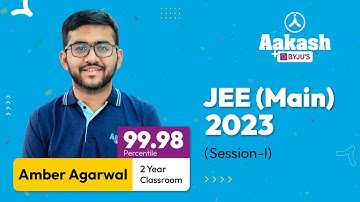 JEE (Main) 2023 - Session 1 Results | Amber Agarwal (99.98 Percentile) | Dealing with Challenges