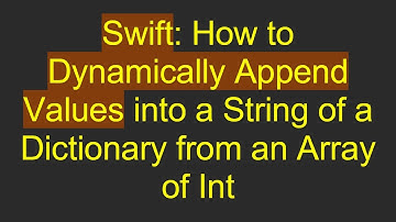 Swift: How to Dynamically Append Values into a String of a Dictionary from an Array of Int