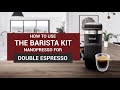 How to use The Barista Kit brewing Double Espresso with the Nanopresso