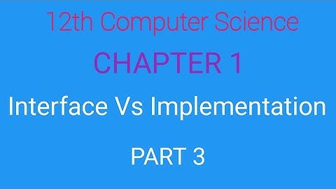 12th Computer Science | English Medium | Chapter 1 | Function | Interface vs Implementation