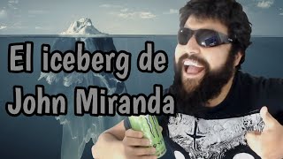 El Iceberg Completo De John Miranda Huerfano Producciones