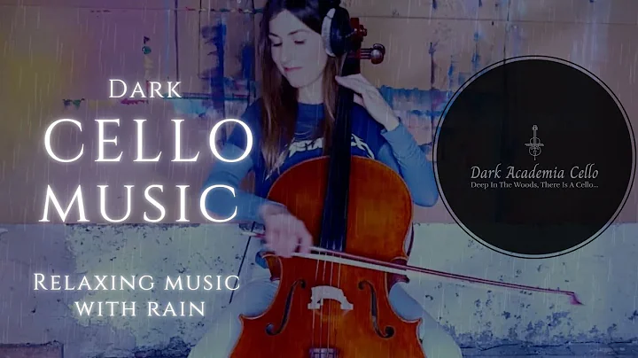 Dark Academia Cello | Rainy, Magical Cello Music | Studying, Reading & Dreaming #darkacademiamusic