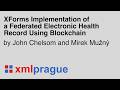 3 XForms Implementation Of A Federated El Health Record Using A Blockchain J Chelsom And M Mužný 