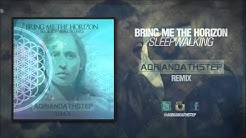 Sleepwalking (Adrianoathstep Remix) - Bring Me The Horizon  - Durasi: 4:25. 
