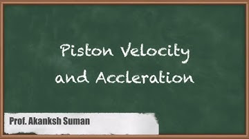 Piston Velocity and Acceleration | Kinematic and Dynamics Analysis of Slider Crank | GATE