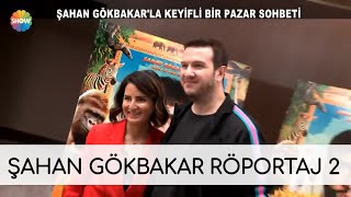Şahan Gökbakar Ile Özel Röportaj 2. Bölüm