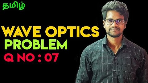 Wave Optics|Solution|Exercise 7|Physics 12|Tamil|Muruga MP#murugmp#class12#physics#tamil#bookback