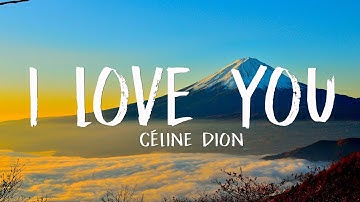 Céline Dion - I Love You (Lyrics)