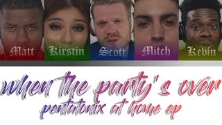 [Color Coded Lyrics] Pentatonix - when the party's over