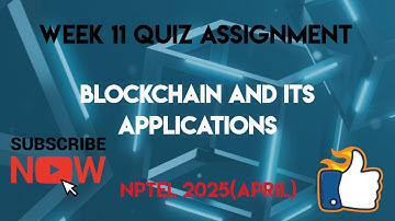 Blockchain and its Applications Week 11 NPTEL 2025(April) | SWAYAM | NPTEL 2025(April)