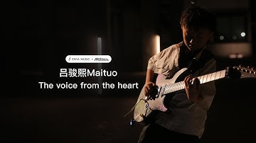 The Voice from the Heart — Original single Maituo. （LYU JUN XI）
