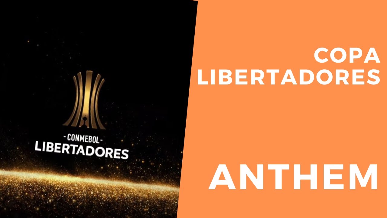 Copa Libertadores - Official Anthem 