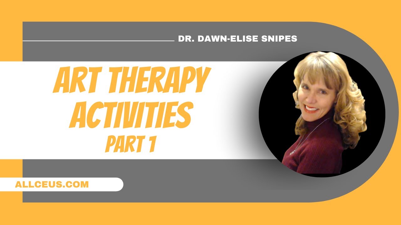 Art Therapy Activities For Depression Anxiety Or Grief Part 1 With Dr Dawn Elise Snipes Youtube