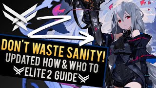 ARKNIGHTS UPDATED E2 GUIDE : SAVE SANITY NOW! - HOW TO E2 & WHO TO PRIORITIZE