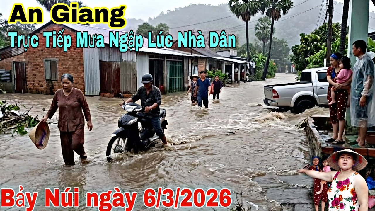 Trực tiếp mưa khủng khiếp ngập lúc bình địa.nhà nhân bảy núi an giang.nước chảy trôi xe