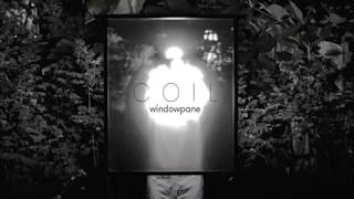 Coil - Windowpane