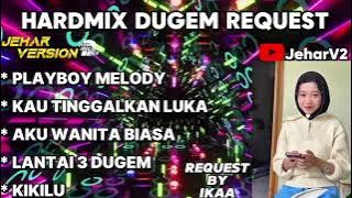PLAYBOY MELODY X KAU TINGGALKAN LUKA NONSTOP DUGEM HARDMIX REQUEST BY (IKAA)