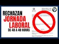 Rechazan Reducir jornada laboral de 48 a 40 horas semanales