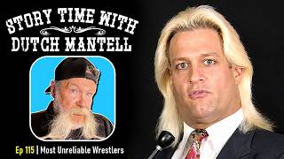 Ask Dutch Anything 115 | The Most Unreliable Wrestlers