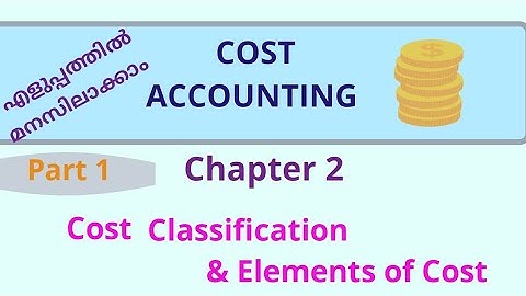#1 Cost accounting | classification of cost in Malayalam | Calicut University.