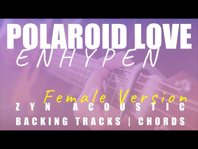 POLAROID LOVE (Female Ver.) - ENHYPEN | Acoustic Karaoke | Chords class=