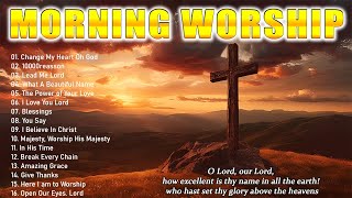 Best Morning Praise And Worship Songs For Prayers 2023 ? Nonstop Praise And Worship Songs All Time
