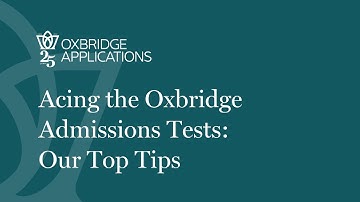Acing the Oxbridge Admissions Test: Our Top Tips
