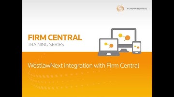 Integrated Practice Management: WestlawNext and Firm Central