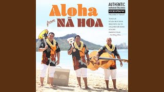 Video thumbnail of "Na Hoa - Maui No E Ka 'oi"