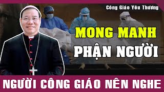 MONG MANH PHẬN NGƯỜI | Bài Giảng Để Đời Của TGM Giuse Vũ Văn Thiên