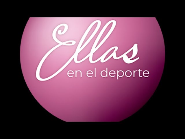 ELLAS EN EL DEPORTE - ENTREVISTA A ÁNGELES LIGORRIA