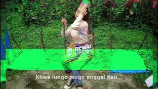 DJ DURUNG BISO - KOWE LUNGO MUGO ENGGAL BALI - REMIX  THAILAND STYLE - GENGGAM ERAT   LIRIK