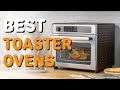 Best Toaster Ovens in 2021 - Top 5 Toaster Ovens