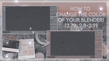 how to change the color/theme of your blender! (2.79, 2.8-2.9) | hyyxcinth
