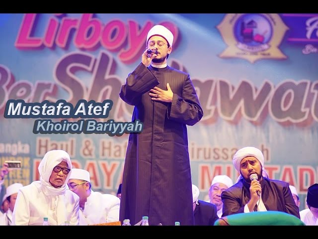 Khoirol Bariyyah - Mustafa Atef u0026 Habib Syech - Lirboyo Bersholawat (Terbaru) class=