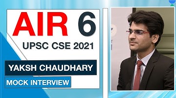 Yaksh Chaudhary | AIR 6 UPSC CSE IAS 2021 | Topper Mock Interview | UPSC Topper Rank 6