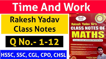 Time And Work Rakesh Yadav Math Class Notes Video Solution HSSC SSC PREVIOUS YEAR QUESTIONS ICS