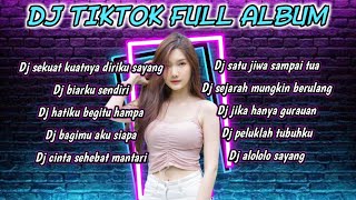 Download Lagu DJ TIKTOK TERBARU 2024 -DJ SEKUAT KUATNYA DIRIKU SAYANG - DJ BIARKU SENDIRI FULL ALBUM FULL ALBUM MP3