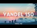 Yandel, Feid - Yandel 150 (Letra Lyrics) ｜｜ Hey Mor Ozuna Ft. Feid, KAROL G,...