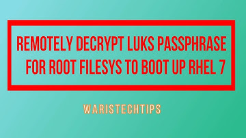 HOW TO REMOTELY DECRYPT LUKS PASSPHRASE FOR ROOT FILE SYSTEM TO BOOT UP Centos 7 | RHEL 8
