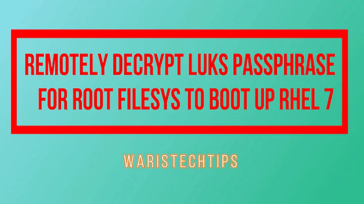 HOW TO REMOTELY DECRYPT LUKS PASSPHRASE FOR ROOT FILE SYSTEM TO BOOT UP Centos 7 | RHEL 8