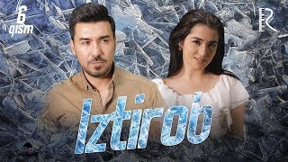 Iztirob (o'zbek serial) | Изтироб (узбек сериал) 6-qism Iztirob (o'zbek serial) | Изтироб (узбек сериал) 6-qism