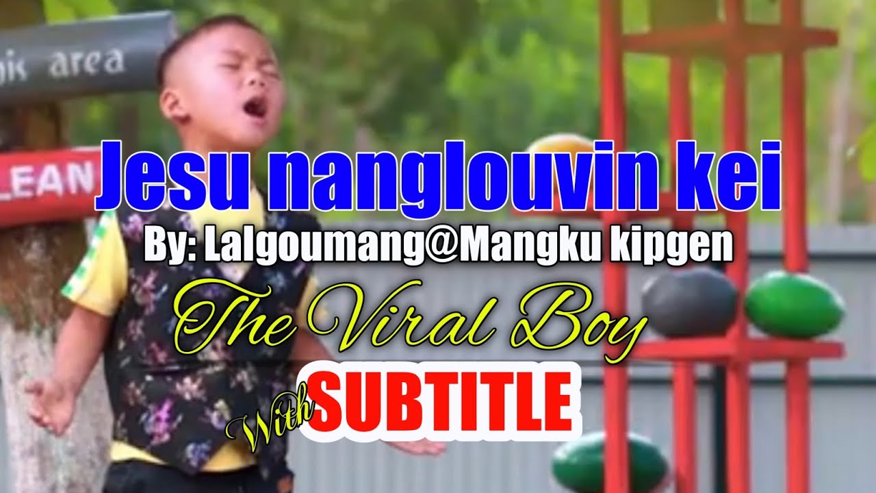 VIRAL BOY MANGKU  JESU NANG LOUVIN KEI  LYRICS VIDEO WITH ENGLISH SUBTITLES