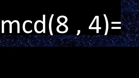 mcd 8 y 4 , maximo comun divisor , mcd(8 , 4)= como se halla , ejemplos