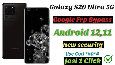 Galaxy S20 Ultra 5G Frp Lock bypass Android 12 / s20,s20+ Google account bypass,  new security 2023