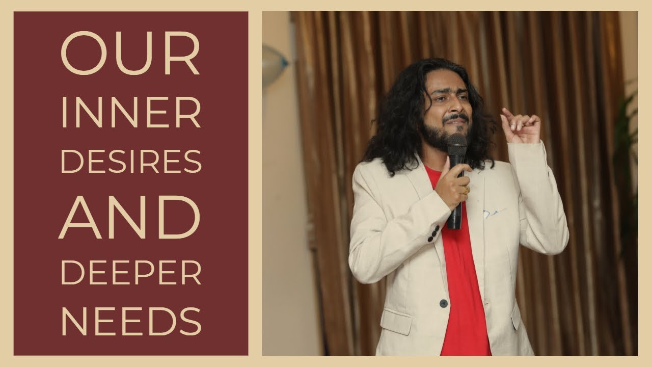 Our Inner Desires and Deeper Needs by Saunak Bhatta