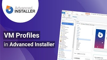 VM Profiles in Advanced Installer